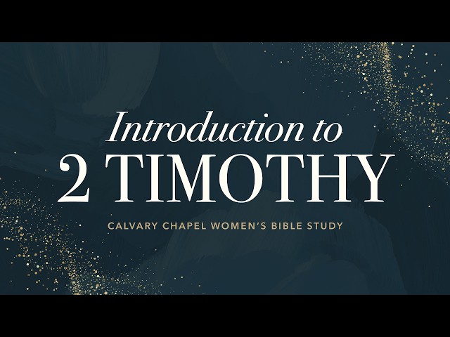 Women's Bible Study | Introduction to 2 Timothy | Lisa Hibbs