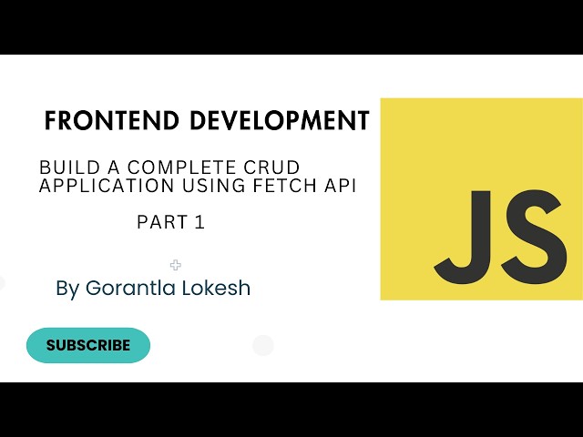 JavaScript Tutorial For Intermediate #30: Build a Complete CRUD Application using Fetch API - Part 1