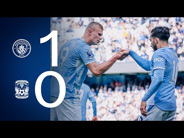Man City 1-0 Coventry | Highlights | Super Haaland header secures three points at the Etihad!