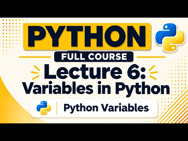 Variables in Python | Python Full Course | Lecture-6 | Coding Success