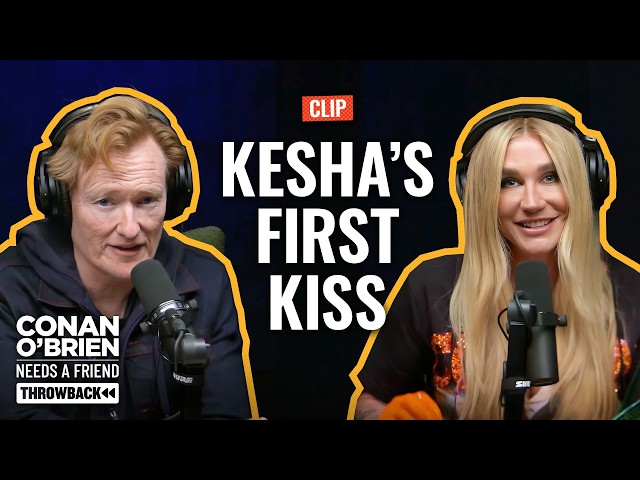 Kesha Had Her First Kiss Outside Of A Megachurch | Conan O'Brien Needs A Friend
