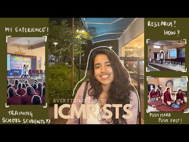 Everything about ICMR STS | My Experience | What is ICMR STS | Which Year to do it in? And More!