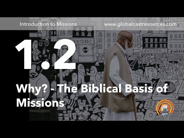 1.2 Why? The Biblical Basis of Missions - Introduction to Missions  eCourse