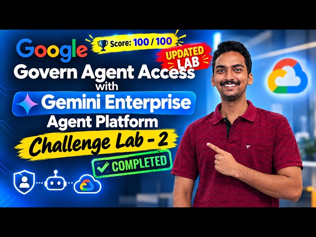 Govern Agent Access with Gemini Enterprise Agent Platform: Challenge Lab | Google Cloud Skills Boost