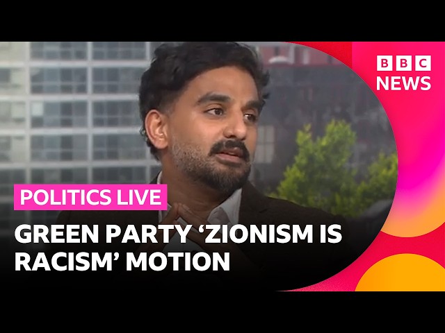 Green Party member on why he backs motion declaring 'Zionism is racism' | BBC Politics Live