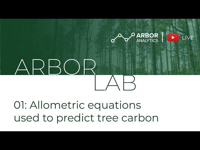 Arbor Lab 01: Allometric equations used to predict tree carbon