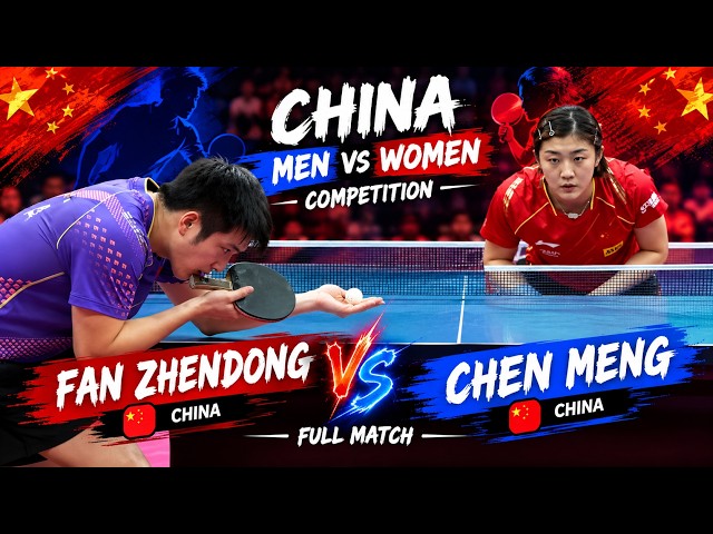 Fan Zhendong vs Chen Meng FULL MATCH China MEN vs WOMEN Competition