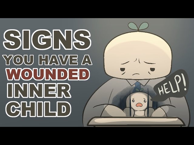 5 Signs You Have a Wounded Inner Child (How to Heal)