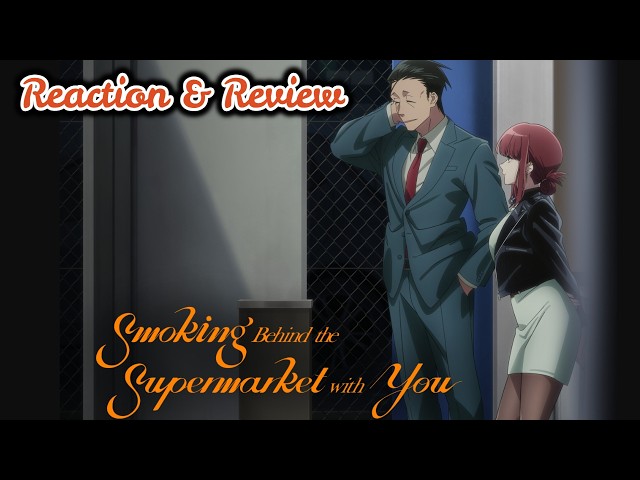 Smoking Behind the Supermarket with You (スーパーの裏でヤニ吸うふたり) Ep 9 Reaction & Review #queendija