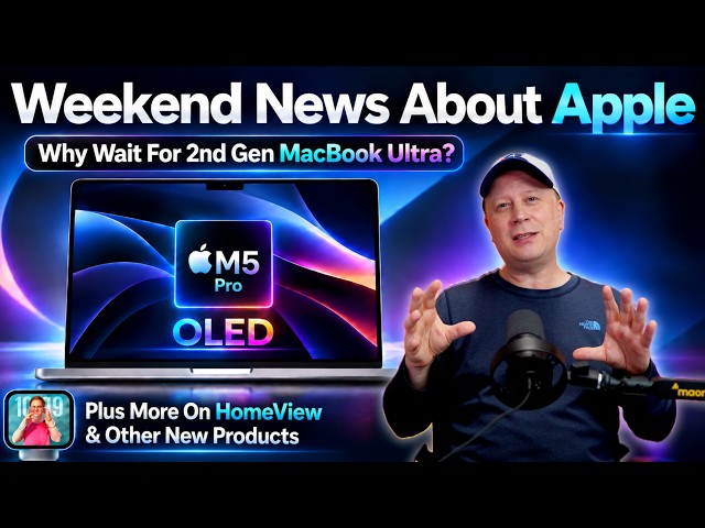 Why You Should Wait For 2nd Gen MacBook Ultra, Is HomeView Getting Youtube? Plus More Apple News