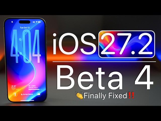 iOS 27.2 Beta 4 is Out! - What's New?
