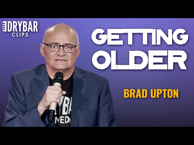 I'm Starting To Notice My Age... | Brad Upton | Dry Bar Comedy
