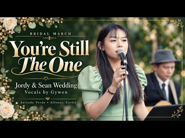 You’re Still The One – Gywen of Project M | Jordy & Sean Wedding Bridal March