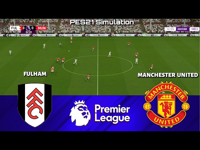 🔴 LIVE | Fulham vs Manchester United | Premier League 2026/2027 | PES 21 Simulation