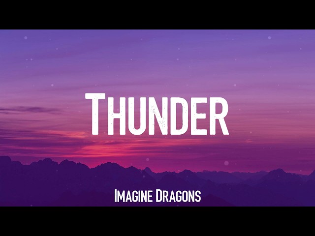Thunder - Imagine Dragons (Lyrics)
