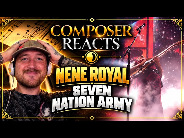 Composer Reacts to NENE ROYAL - SEVEN NATION ARMY | #agt