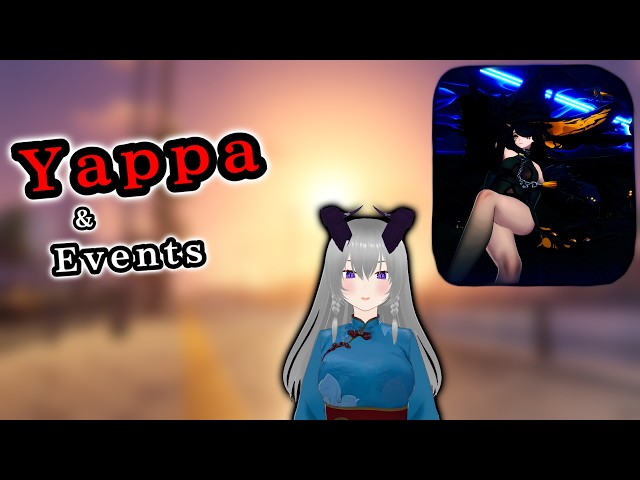 It's Yappa Time | Neverness To Everness Yappa + Events