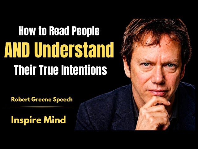 How to Read People and Understand Their True Intentions | Robert Greene