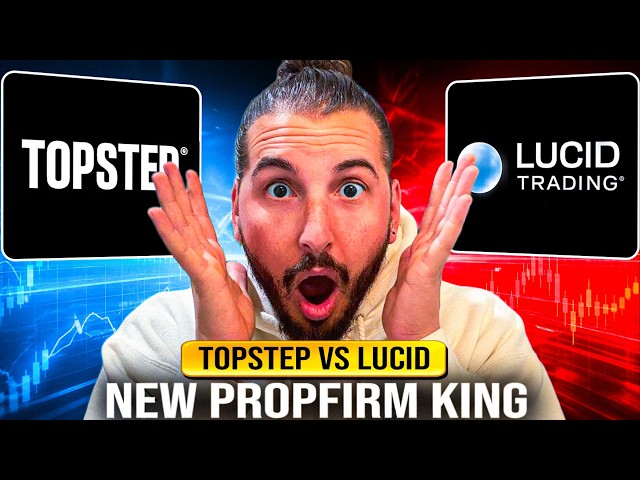 Topstep vs Lucid: Why Lucid Is Now the #1 Prop Firm