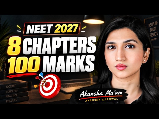 NEET 2027:8 Chapters = 100 Marks? | Chemistry Strategy to Score 180/180 | Akansha Ma’am