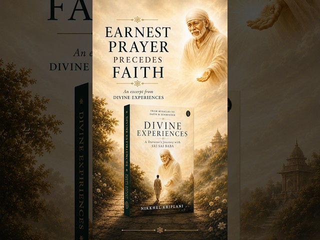 Earnest Prayer Precedes Faith #saibaba