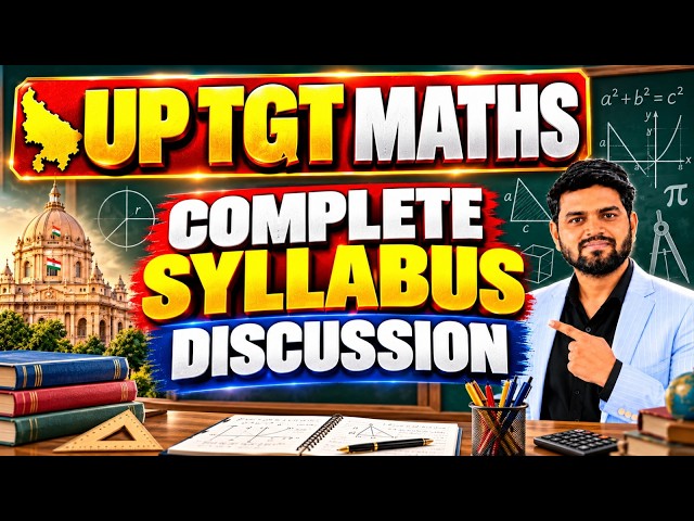 UP TGT Maths Syllabus 2026 , Complete Syllabus Discussion & Preparation Strategy