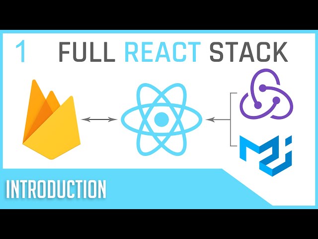 Full Stack React & Firebase: #1 Introduction