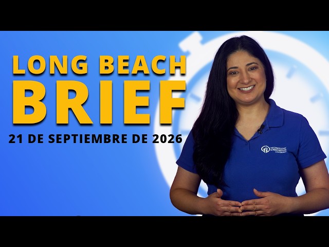 Long Beach Brief, 21 de septiembre de 2026