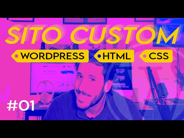 CUSTOM WordPress Site with HTML and CSS - Lesson 1 Guide