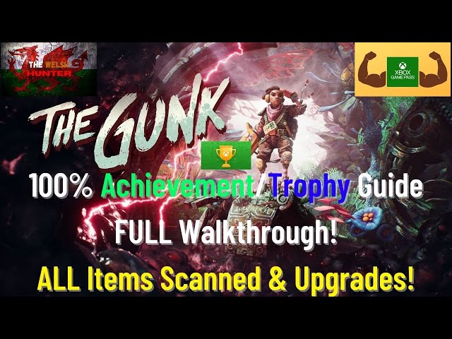 The Gunk - 100% Achievement/Trophy Guide & FULL Walkthrough! ALL Scan Items & Upgrades! GPC#4