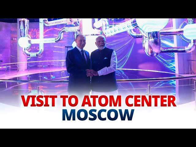 LIVE: PM Modi visits Atom Centre with President Putin in Moscow, Russia
