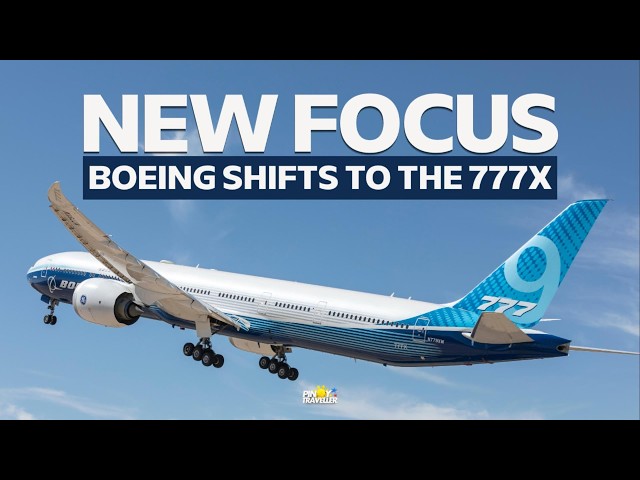 BOEING'S AGGRESSIVE SHIFT: 777X Program is SUDDENLY Accelerating!