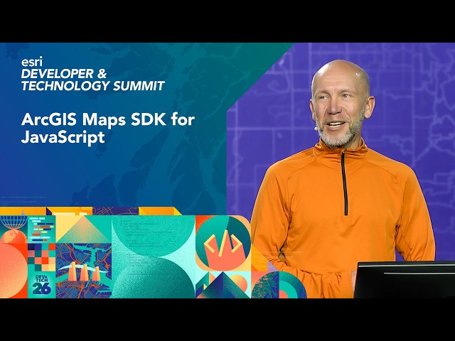 ArcGIS Maps SDK for JavaScript | #EsriDevTech2026