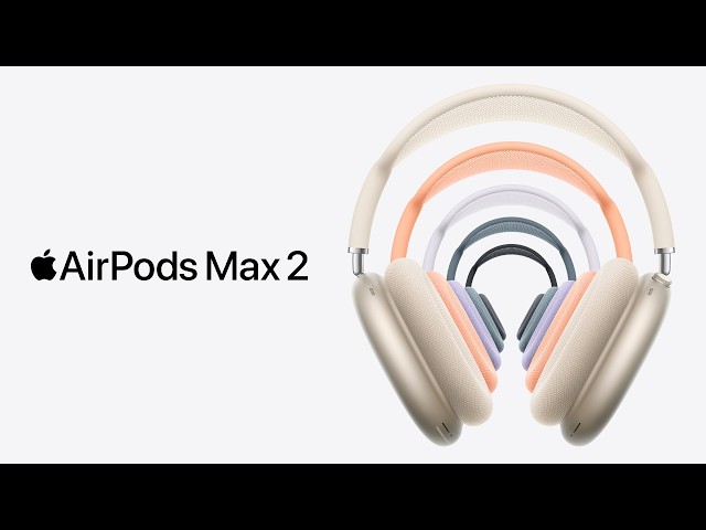 AirPods Max 2: The ultimate over-ear listening experience
