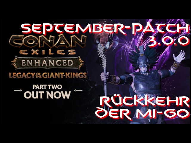 Conan Exiles Enhanced - September Patch 3.0.0 - Return of the Mi-Go