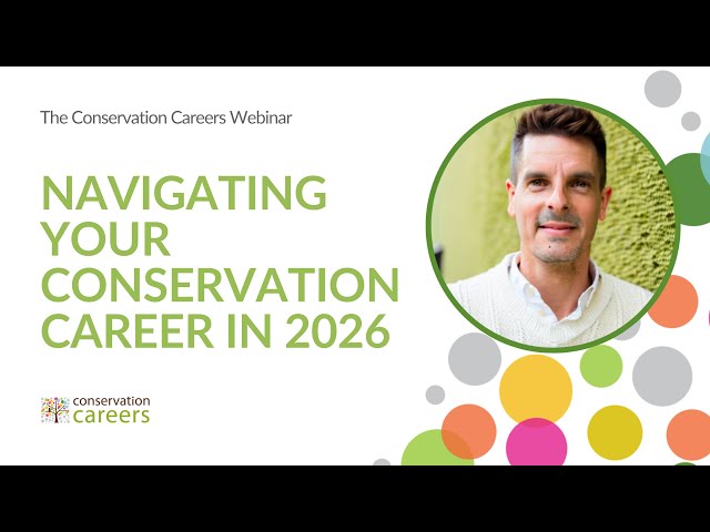 Navigating Your Conservation Career in 2026