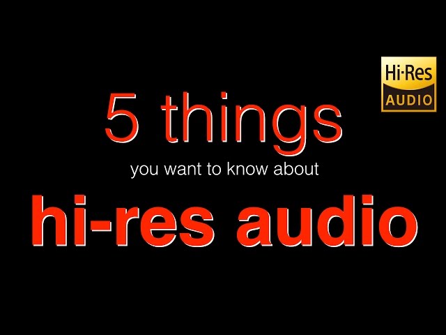 5 things you want to know about hires audio
