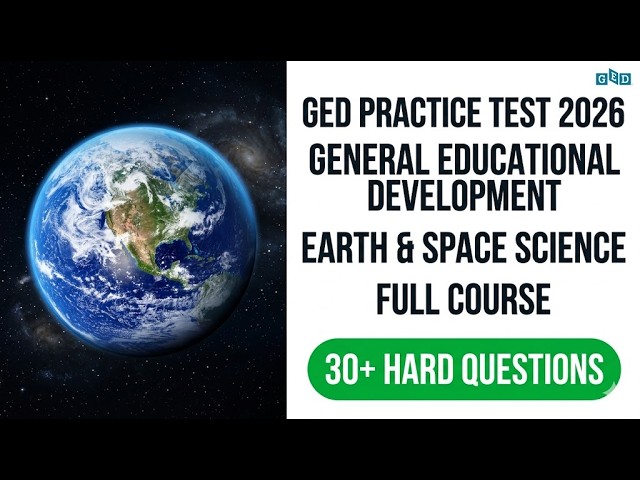 2026 GED Practice Test Earth and Space Science Full Course and Comprehensive Study Guide
