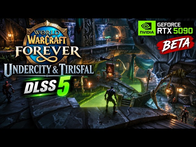 DLSS 5 World of Warcraft FOREVER Beta Undercity & Tirisfal – RTX 5090 4K
