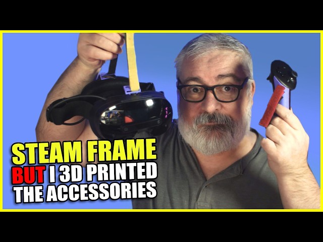 Fix Your Steam Frame for FREE? 3D Printed Comfort Accessories Tested