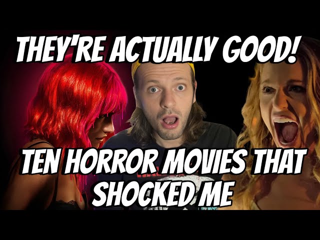 Ten Horror Movies SO GOOD I Was Shocked 