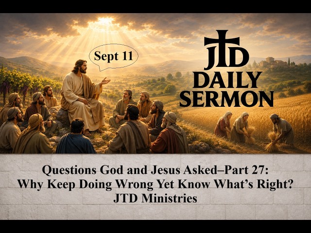 Questions God and Jesus Asked – Part 23: It’s Hard to Forget | JTD Ministries