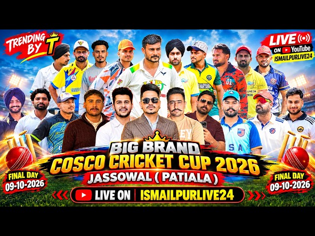 JASSOWAL !!! PATIALA !!! COSCO CRICKET CUP | FINAL DAY | 09-10-2026@liveismailpur