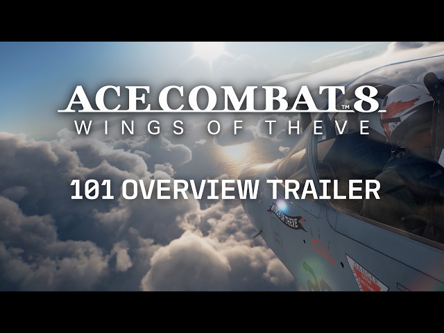 ACE COMBAT 8: WINGS OF THEVE | 101 Overview Trailer