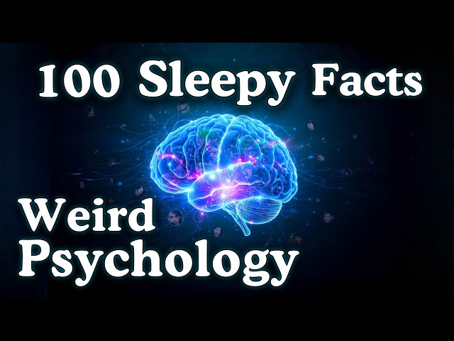 100 Weird Psychology Facts to Fall Asleep To — No Adverts