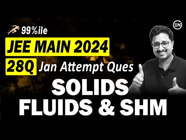 JEE Main 2024 PYQs - Solids, Fluids & SHM | Jan Attempt | Eduniti | Mohit Sir