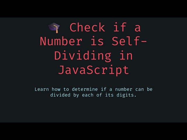 How to Check if a Number Is Self-Dividing in JavaScript — Simple Trick That Handles Zero & Negatives