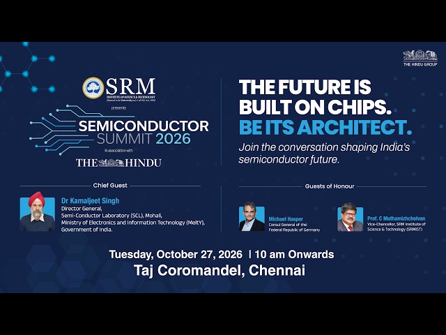 SRM Presents The Hindu Semiconductor Summit 2026