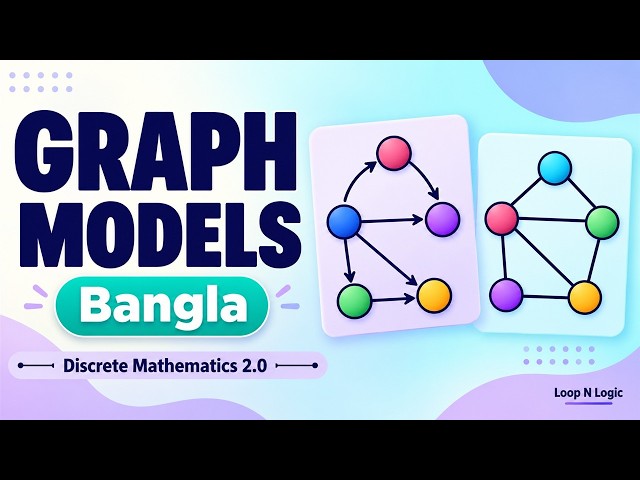 Graph Models Bangla | Discrete Mathematics 2.0