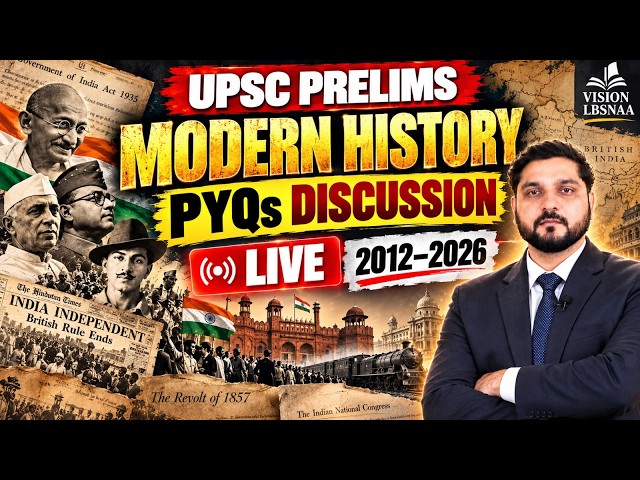 UPSC Prelims Modern History PYQs 2012–2026 🔴 LIVE | Modern History | Vision LBSNAA